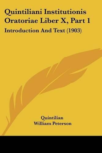 Cover image for Quintiliani Institutionis Oratoriae Liber X, Part 1: Introduction and Text (1903)