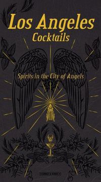 Cover image for Los Angeles Cocktails: Spirits in the City of Angels