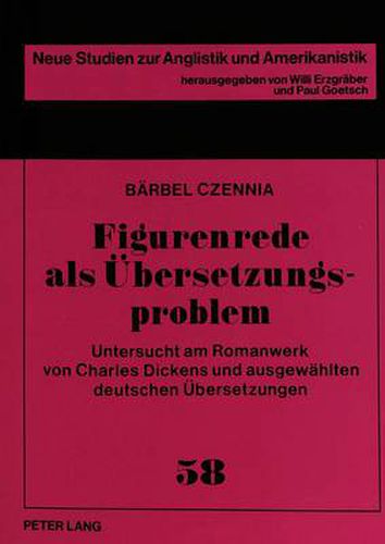 Cover image for Figurenrede ALS Uebersetzungsproblem: Untersucht Am Romanwerk Von Charles Dickens Und Ausgewaehlten Deutschen Uebersetzungen