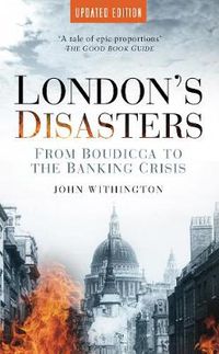 Cover image for London's Disasters: From Boudicca to the Banking Crisis