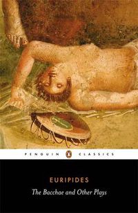 Cover image for The Bacchae and Other Plays