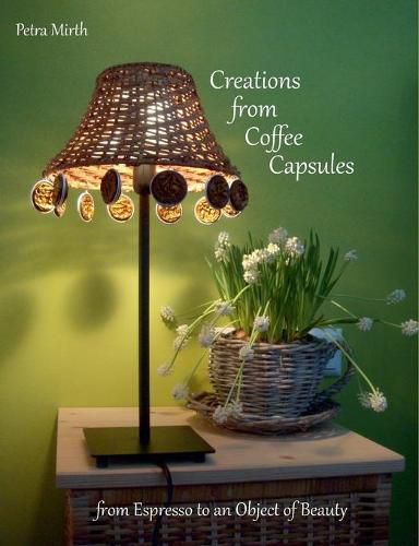 Cover image for Creations from Coffee Capsules: From Espresso to an Object of Beauty