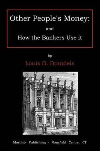 Cover image for Other People's Money: And How the Bankers Use It