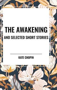 Cover image for The Awakening and Selected Short Stories