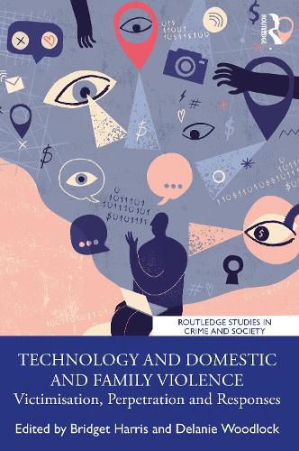 Cover image for Technology and Domestic and Family Violence: Victimisation, Perpetration and Responses