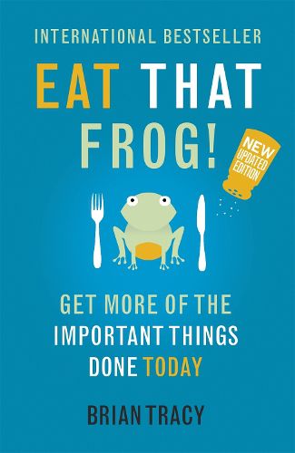 Cover image for Eat That Frog!: Get More of the Important Things Done - Today!