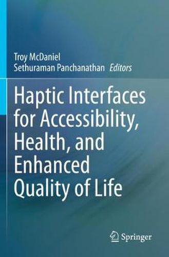 Cover image for Haptic Interfaces for Accessibility, Health, and Enhanced Quality of Life