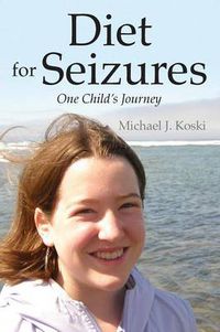 Cover image for Diet for Seizures: One Child's Journey