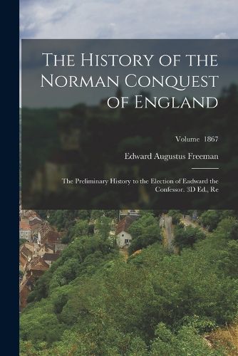 Cover image for The History of the Norman Conquest of England