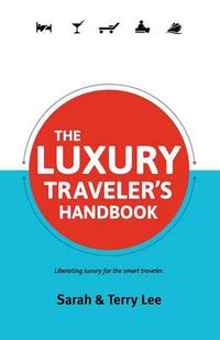 Cover image for The Luxury Traveler's Handbook