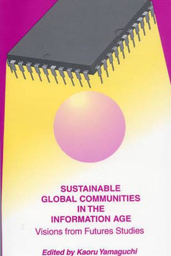 Cover image for Sustainable Global Communities in the Information Age: Visions from Futures Studies