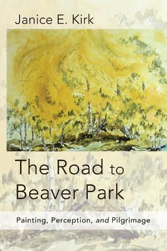 The Road to Beaver Park: Painting, Perception, and Pilgrimage