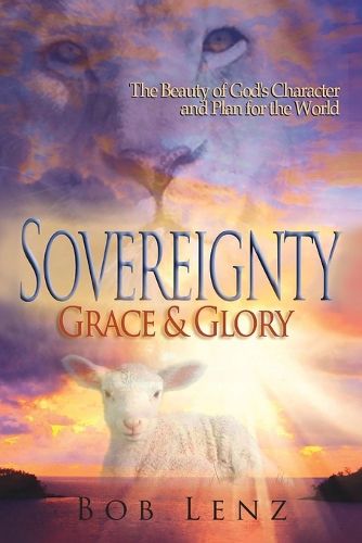 Cover image for Sovereignty, Grace & Glory