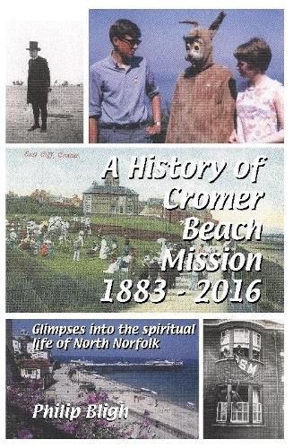 Cover image for A History of Cromer Beach Mission 1883-2016