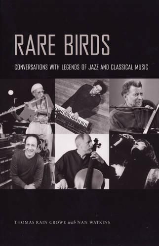 Cover image for Rare Birds: Conversations with Legends of Jazz and Classical Music