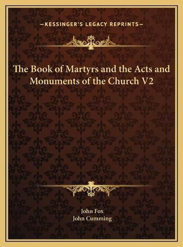 Cover image for The Book of Martyrs and the Acts and Monuments of the Church V2