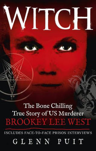 Witch: The Bone Chilling True Story of US Murderer Brookey Lee West