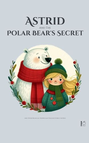 Astrid And The Polar Bear's Secret