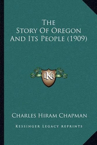 Cover image for The Story of Oregon and Its People (1909)