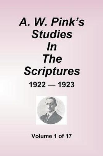 Cover image for A.W. Pink's Studies In The Scriptures - 1922-23, Volume 1 of 17