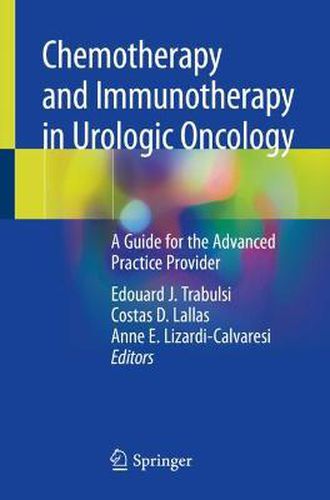 Cover image for Chemotherapy and Immunotherapy in Urologic Oncology: A Guide for the Advanced Practice Provider