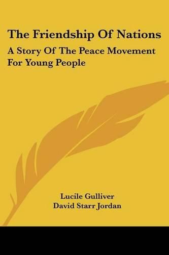 Cover image for The Friendship of Nations: A Story of the Peace Movement for Young People