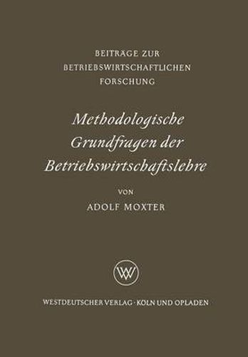 Cover image for Methodologische Grundfragen Der Betriebswirtschaftslehre