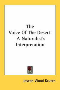 Cover image for The Voice of the Desert: A Naturalist's Interpretation