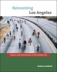 Cover image for Reinventing Los Angeles: Nature and Community in the Global City
