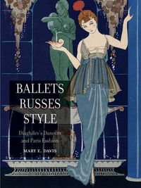 Cover image for Ballets Russes Style: Diaghilev's Dancers and Paris Fashion