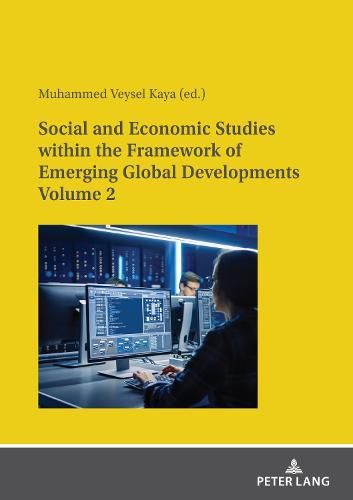 Cover image for Social and Economic Studies within the Framework of Emerging Global Developments Volume 2