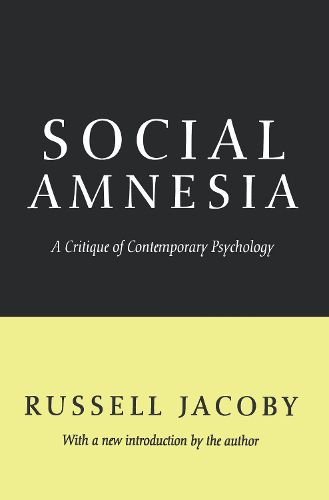 Cover image for Social Amnesia: A Critique of Contemporary Psychology