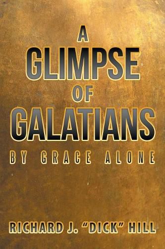 A Glimpse of Galatians: By Grace Alone