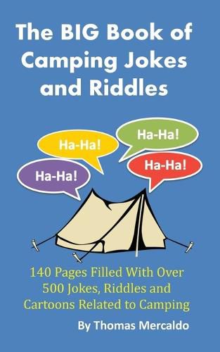 Cover image for The BIG Book of Camping Jokes and Riddles: 140 Pages Filled With Over 500 Jokes Related to Camping