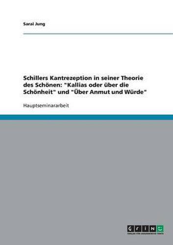 Cover image for Schillers Kantrezeption in Seiner Theorie Des Schoenen: Kallias Oder UEber Die Schoenheit Und UEber Anmut Und Wurde