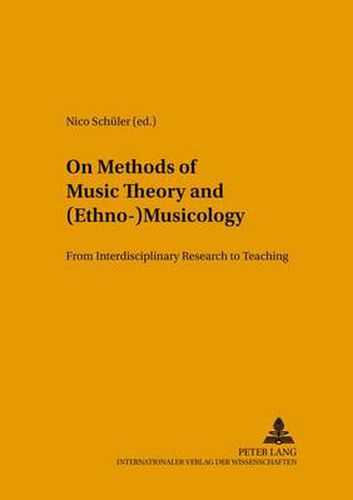 Cover image for On Methods of Music Theory and (Ethno-) Musicology: from Interdisciplinary Research to Teaching