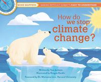 Cover image for How Do We Stop Climate Change?: Mind Mappers: Making Difficult Subjects Easy to Understand