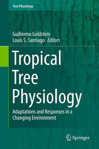 Cover image for Tropical Tree Physiology: Adaptations and Responses in a Changing Environment