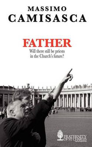 Cover image for Father. Will There Still be Priests in the Church's Future?