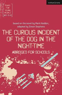 Cover image for The Curious Incident of the Dog in the Night-Time: Abridged for Schools