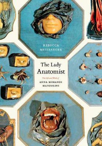 Cover image for The Lady Anatomist: The Life and Work of Anna Morandi Manzolini