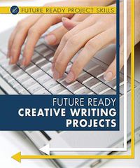 Cover image for Future Ready Creative Writing Projects