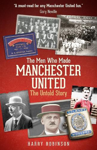 Cover image for The Men Who Made Manchester United: The Untold Story