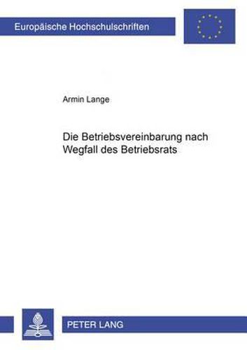 Cover image for Die Betriebsvereinbarung Nach Wegfall Des Betriebsrats