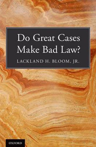 Cover image for Do Great Cases Make Bad Law?