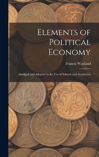 Cover image for Elements of Political Economy