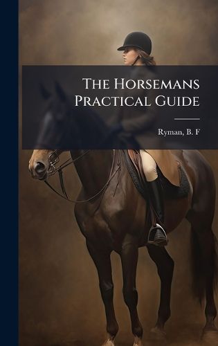 Cover image for The Horsemans Practical Guide