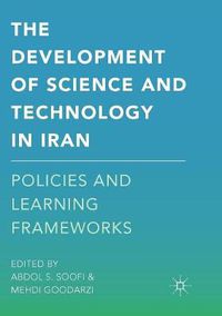 Cover image for The Development of Science and Technology in Iran: Policies and Learning Frameworks