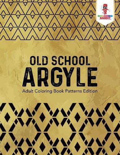 Old School Argyle: Adult Coloring Book Patterns Edition