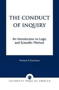 Cover image for The Conduct of Inquiry: An Introduction of Logic and Scientific Method